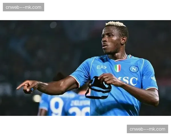 即时：奥斯梅恩进球，那不勒斯客场1-0领先莱切