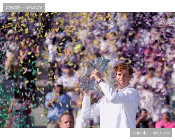 印第安维尔斯大师赛：阿尔卡拉斯逆转辛纳，时隔两年重返决赛